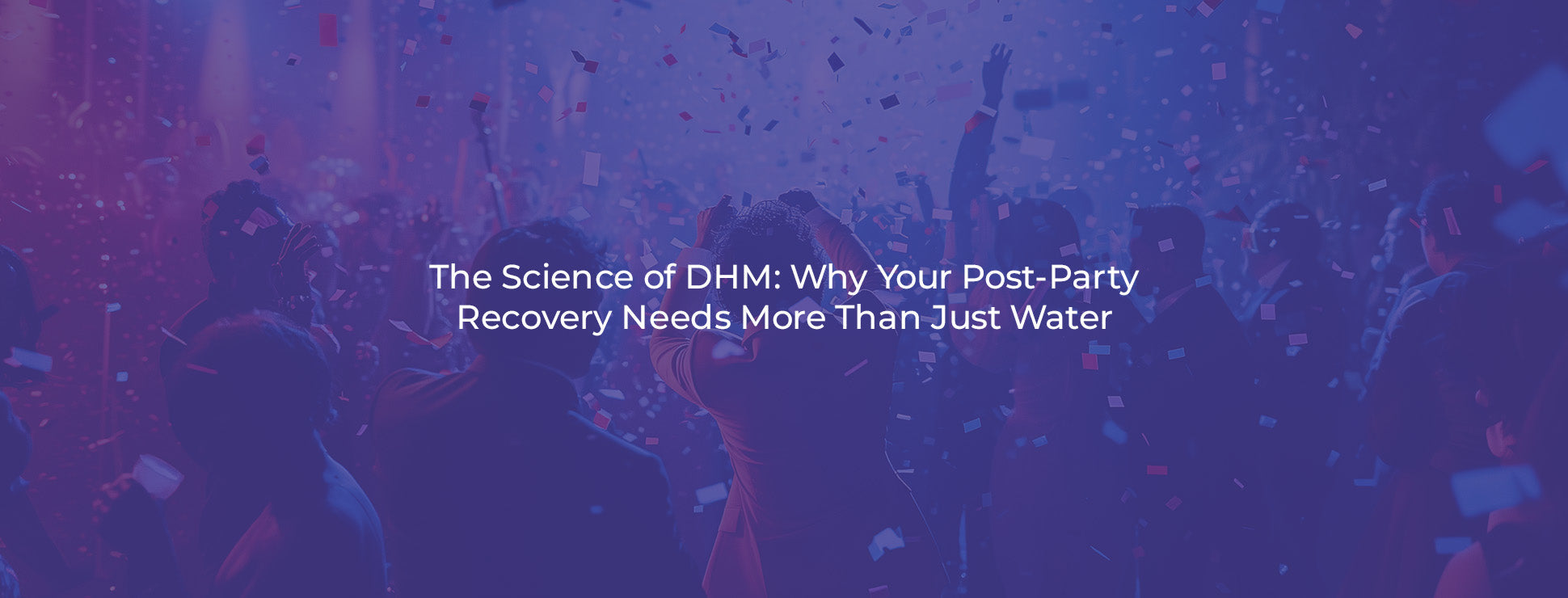 The Science of DHM: Why Your Post-Party Recovery Needs More Than Just Water